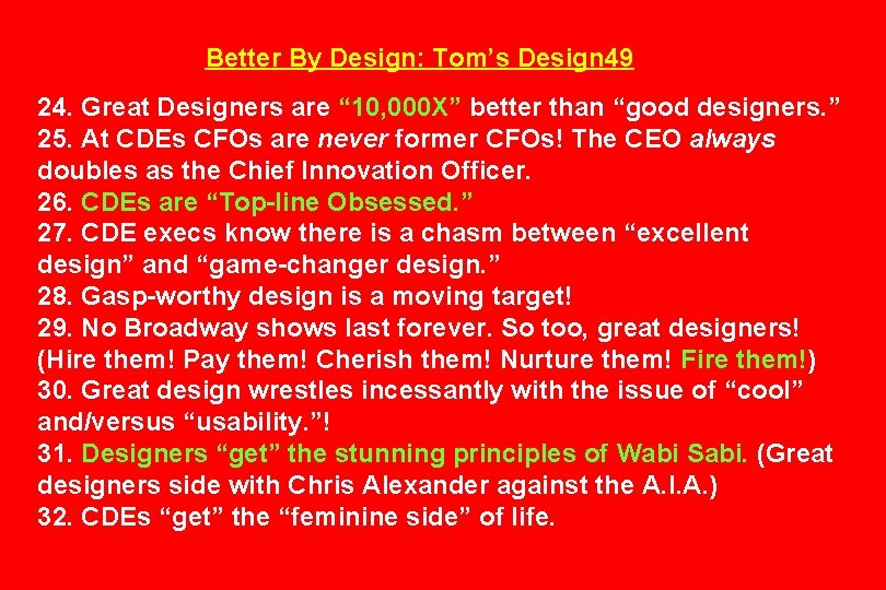 Better By Design: Tom’s Design 49 24. Great Designers are “ 10, 000 X”