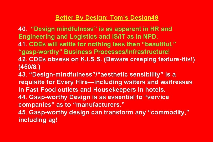 Better By Design: Tom’s Design 49 40. “Design mindfulness” is as apparent in HR