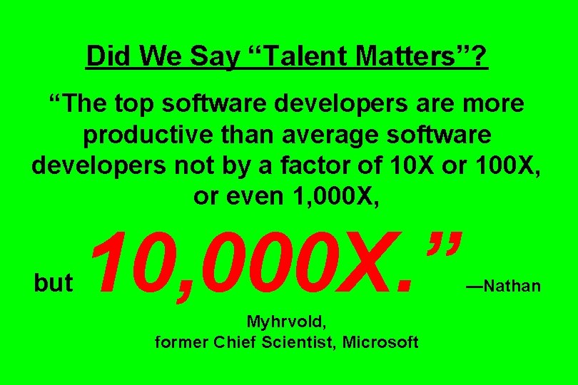 Did We Say “Talent Matters”? “The top software developers are more productive than average