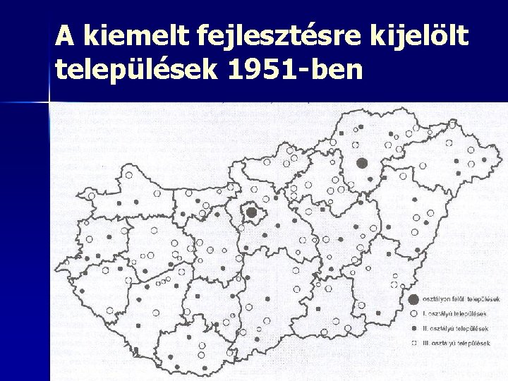 A kiemelt fejlesztésre kijelölt települések 1951 -ben 22 