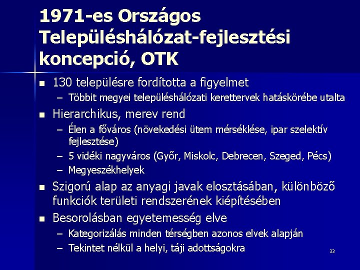 1971 -es Országos Településhálózat-fejlesztési koncepció, OTK n 130 településre fordította a figyelmet – Többit