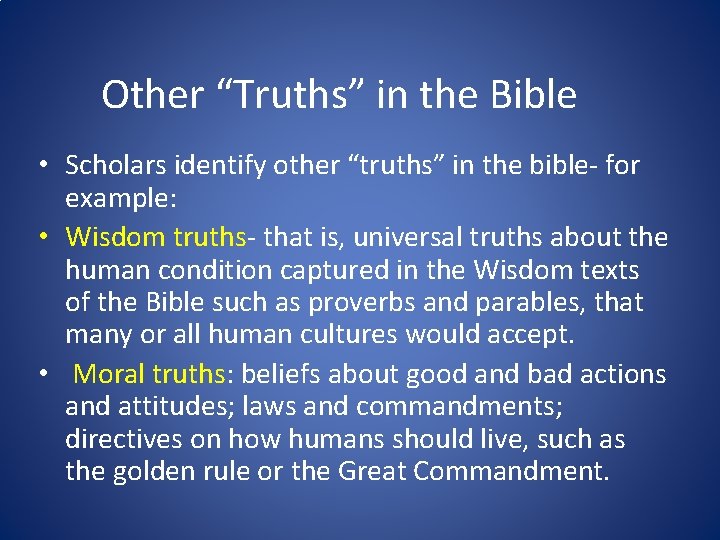 Other “Truths” in the Bible • Scholars identify other “truths” in the bible- for