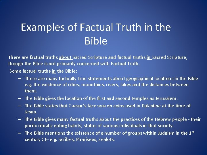 Examples of Factual Truth in the Bible There are factual truths about Sacred Scripture