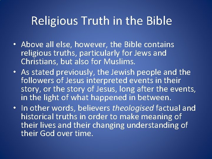 Religious Truth in the Bible • Above all else, however, the Bible contains religious