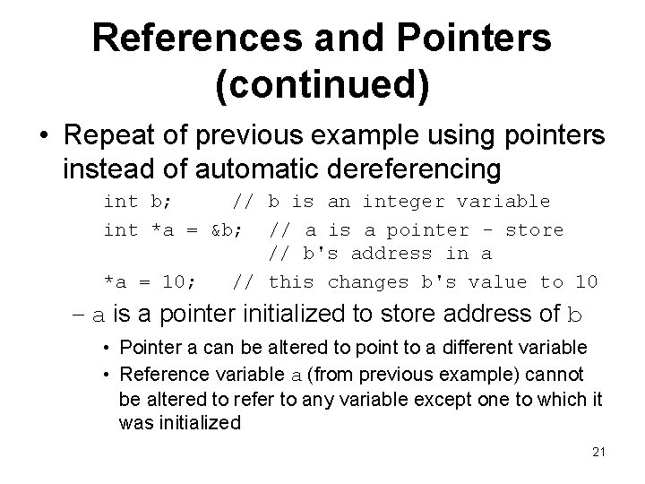 References and Pointers (continued) • Repeat of previous example using pointers instead of automatic