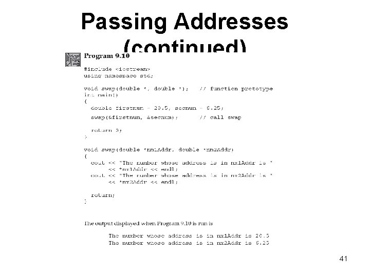 Passing Addresses (continued) 41 