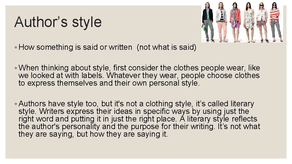 Author’s style ◦ How something is said or written (not what is said) ◦