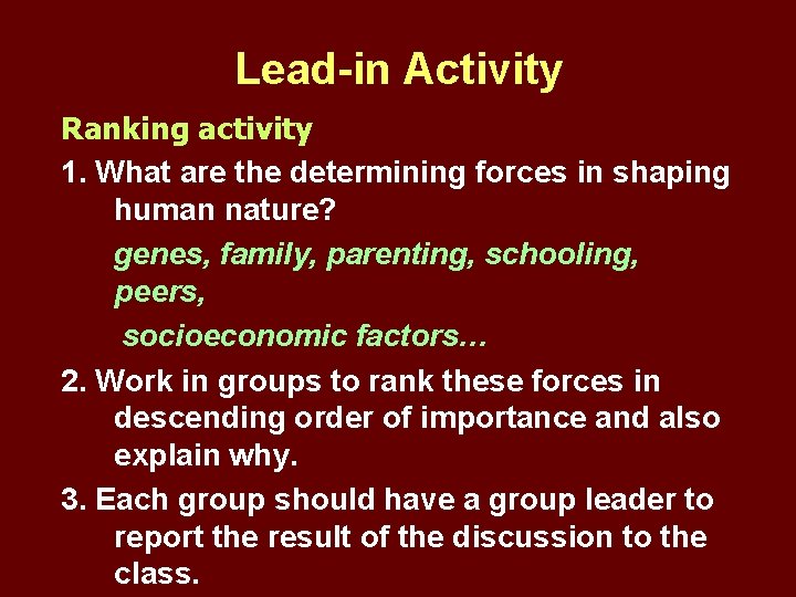 Lead-in Activity Ranking activity 1. What are the determining forces in shaping human nature?