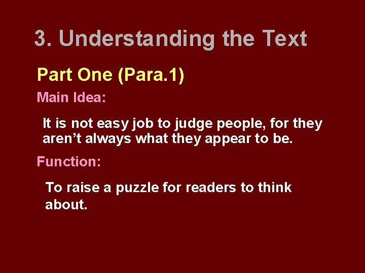 3. Understanding the Text Part One (Para. 1) Main Idea: It is not easy