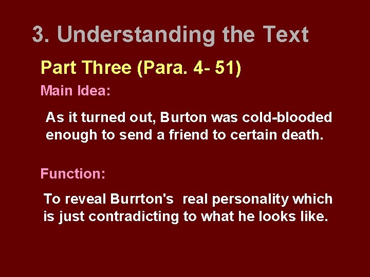 3. Understanding the Text Part Three (Para. 4 - 51) Main Idea: As it