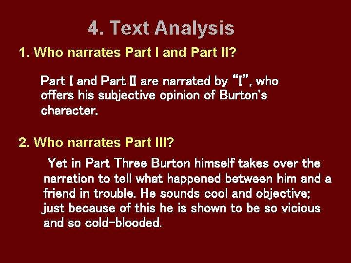 4. Text Analysis 1. Who narrates Part I and Part II? Part I and
