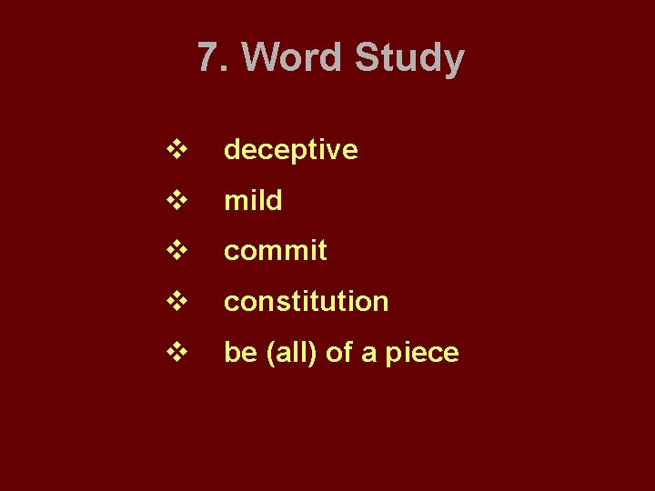 7. Word Study v deceptive v mild v commit v constitution v be (all)
