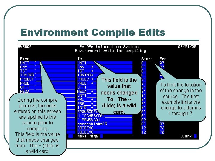 Environment Compile Edits During the compile process, the edits entered on this screen are