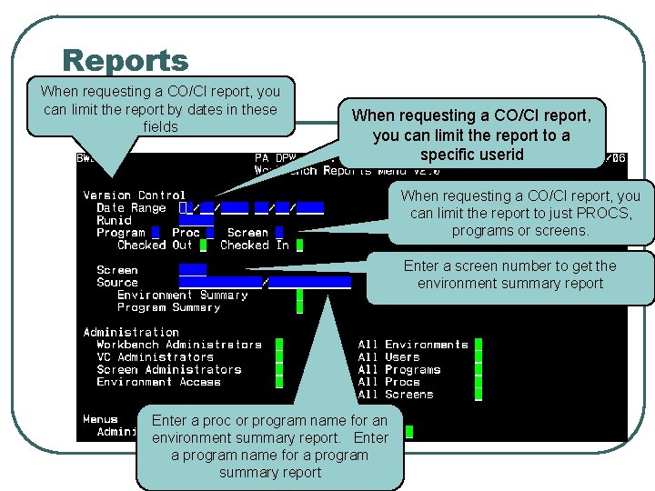 Reports When requesting a CO/CI report, you can limit the report by dates in