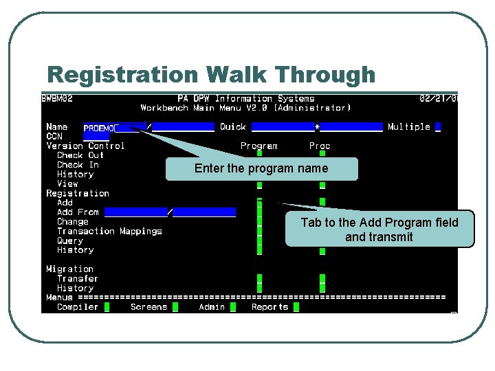Registration Walk Through Enter the program name Tab to the Add Program field and
