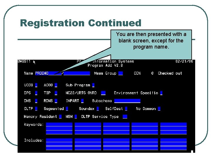 Registration Continued You are then presented with a blank screen, except for the program