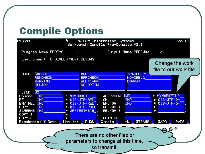 Compile Options Change the work file to our work file There are no other