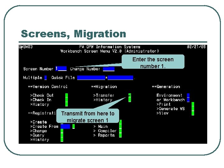 Screens, Migration Enter the screen number 1. Transmit from here to migrate screen 1