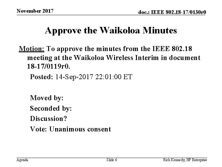 November 2017 doc. : IEEE 802. 18 -17/0130 r 0 Approve the Waikoloa Minutes