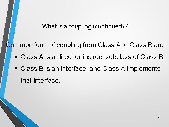 What is a coupling (continued) ? Common form of coupling from Class A to