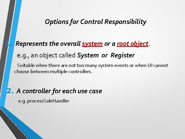 Options for Control Responsibility 1. Represents the overall system or a root object. e.