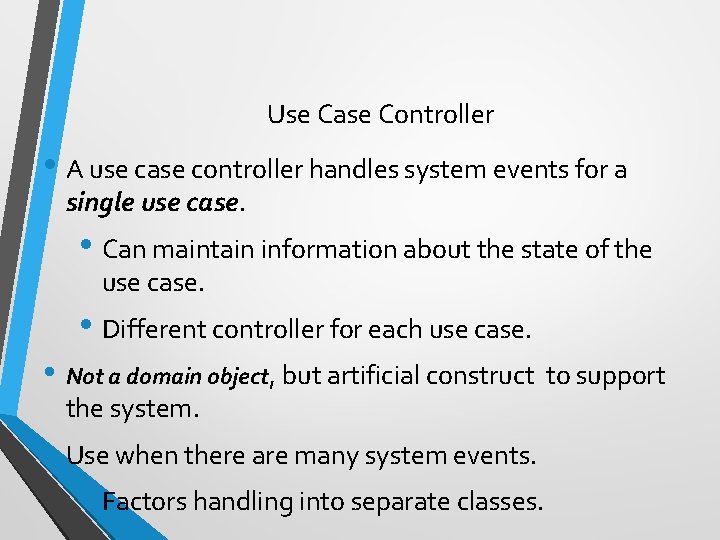Use Case Controller • A use case controller handles system events for a single