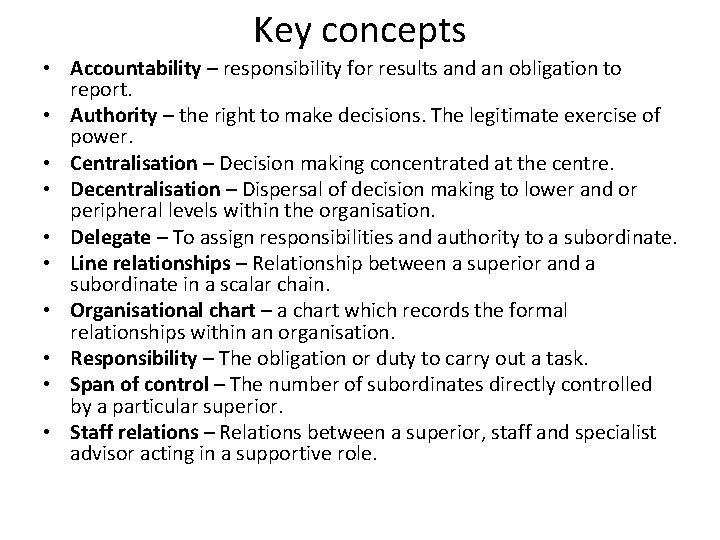 Key concepts • Accountability – responsibility for results and an obligation to report. •