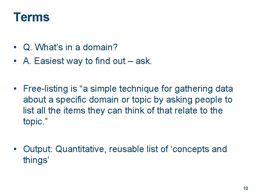 Terms • Q. What’s in a domain? • A. Easiest way to find out