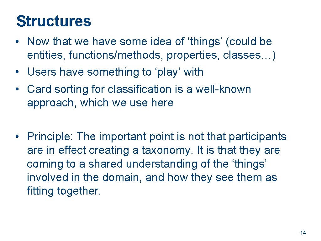 Structures • Now that we have some idea of ‘things’ (could be entities, functions/methods,