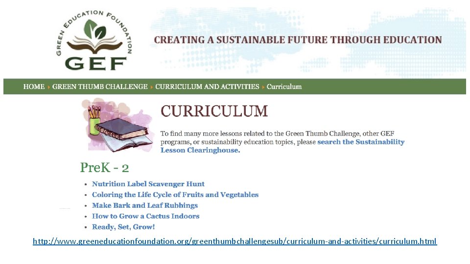 http: //www. greeneducationfoundation. org/greenthumbchallengesub/curriculum-and-activities/curriculum. html 