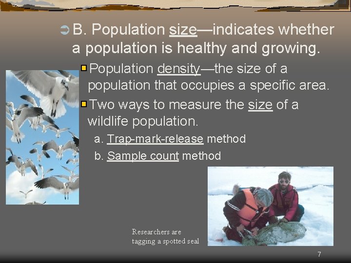 Ü B. Population size—indicates whether a population is healthy and growing. Population density—the size
