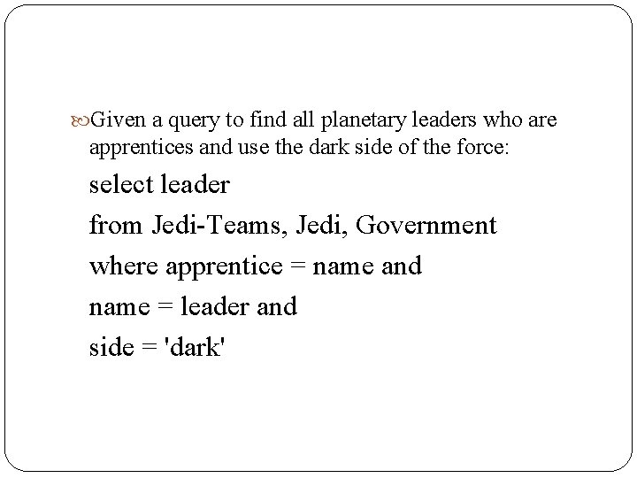 Given a query to find all planetary leaders who are apprentices and use Given a query to find all planetary leaders who are apprentices and use