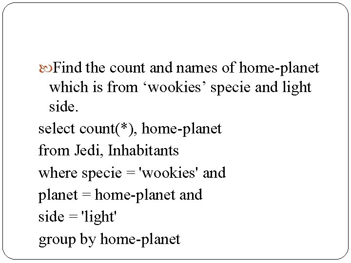 Find the count and names of home-planet which is from ‘wookies’ specie and Find the count and names of home-planet which is from ‘wookies’ specie and