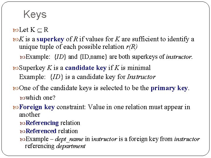 Keys Let K R K is a superkey of R if values for K Keys Let K R K is a superkey of R if values for K