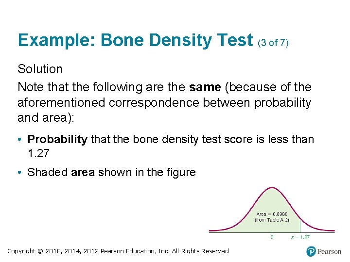 Example: Bone Density Test (3 of 7) Solution Note that the following are the