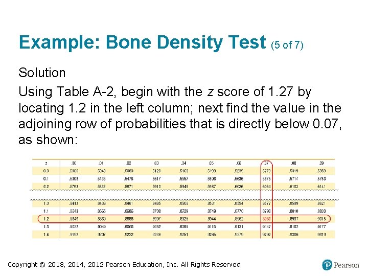 Example: Bone Density Test (5 of 7) Solution Using Table A-2, begin with the