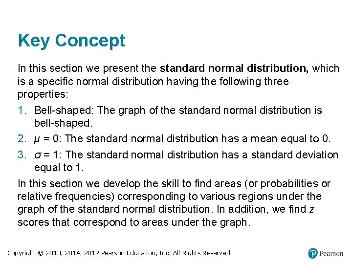 Key Concept In this section we present the standard normal distribution, which is a