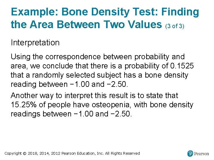 Example: Bone Density Test: Finding the Area Between Two Values (3 of 3) Interpretation