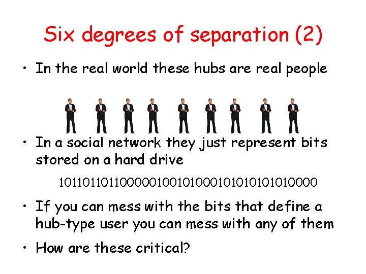 Six degrees of separation (2) • In the real world these hubs are real
