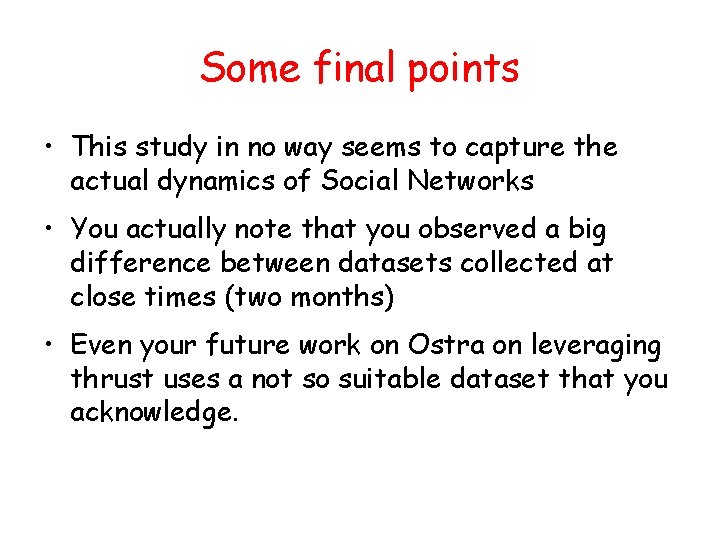 Some final points • This study in no way seems to capture the actual