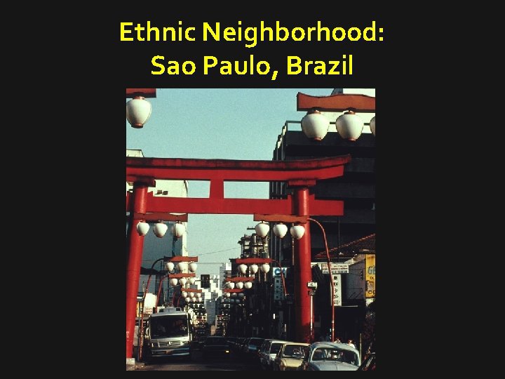 Ethnic Neighborhood: Sao Paulo, Brazil 