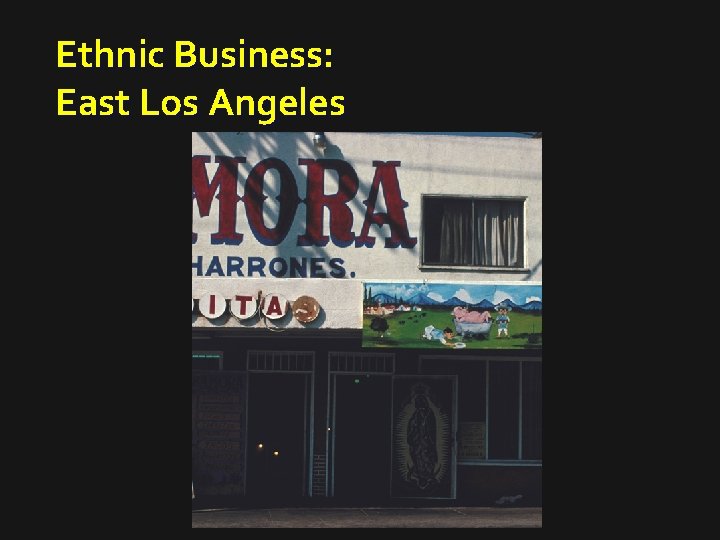 Ethnic Business: East Los Angeles 