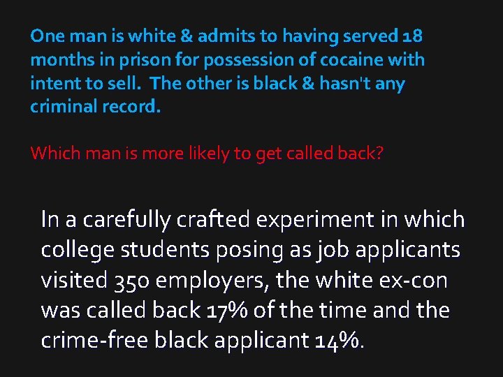 One man is white & admits to having served 18 months in prison for
