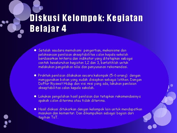 Diskusi Kelompok: Kegiatan Belajar 4 Setelah saudara memahami pengertian, mekanisme dan pelaksanaan penilaian akseptabilitas