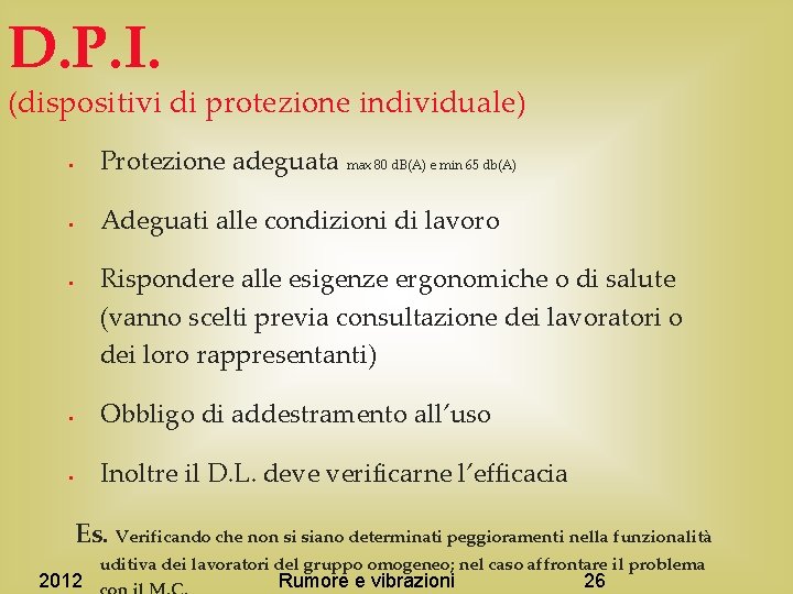 D. P. I. (dispositivi di protezione individuale) § Protezione adeguata max 80 d. B(A)
