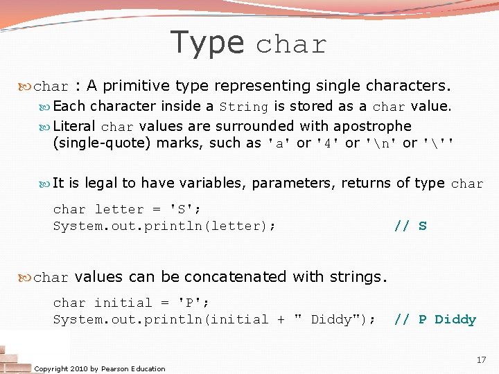 Type char : A primitive type representing single characters. Each character inside a String