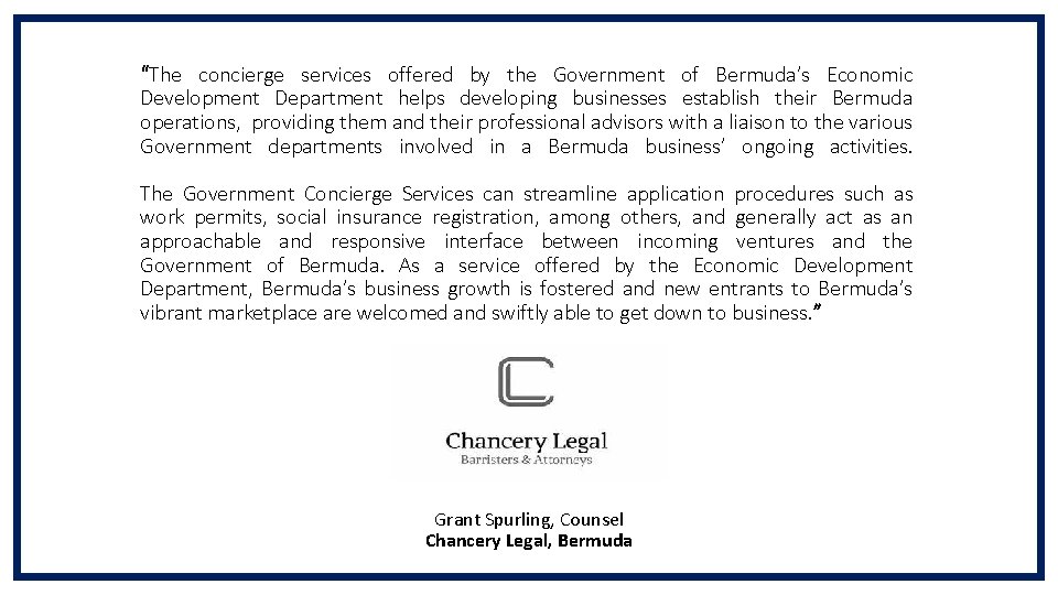 “The concierge services offered by the Government of Bermuda’s Economic Development Department helps developing