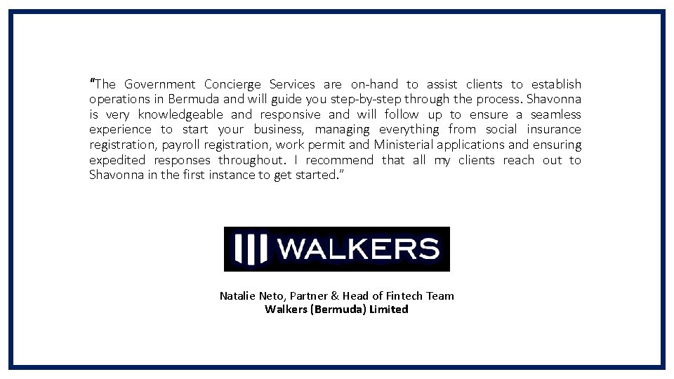 “The Government Concierge Services are on-hand to assist clients to establish operations in Bermuda