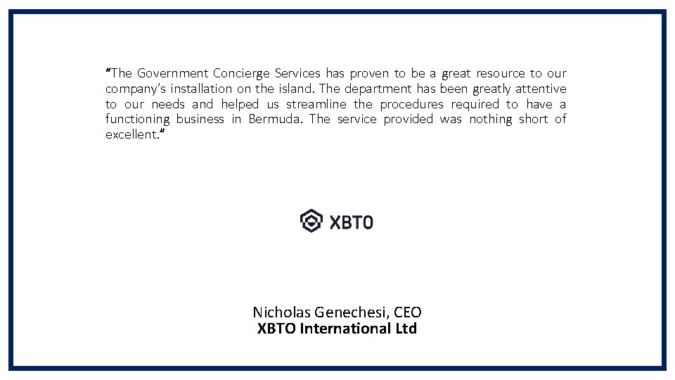 “The Government Concierge Services has proven to be a great resource to our company’s