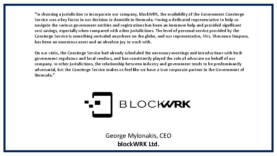 “In choosing a jurisdiction to incorporate our company, block. WRK, the availability of the